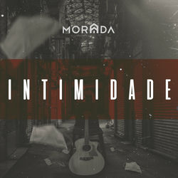 Música Intimidade (Ao Vivo) – Morada Mp3 download
