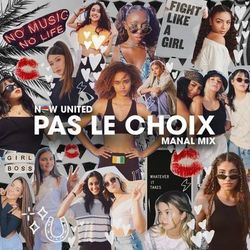 Pas Le Choix (Manal Mix) - Now United Download