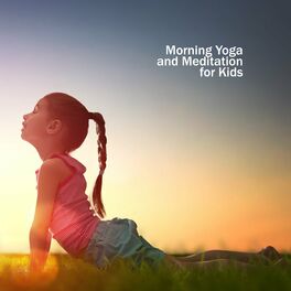 Album cover of Morning Yoga and Meditation for Kids: Soothing Sounds to Calm Down before School