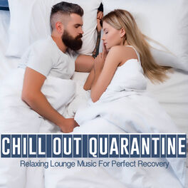 Album cover of Chill Out Quarantine (Relaxing Lounge Music For Perfect Recovery)