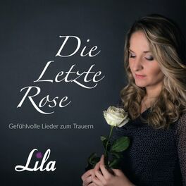 Album cover of Die letzte Rose: Gefühlvolle Lieder zum Trauern