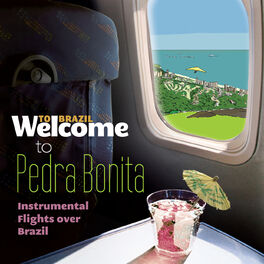 Album cover of Welcome To PEDRA BONITA - Instrumental Flights Over Brazil