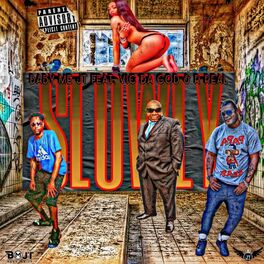 Album cover of Slowly (feat. Vic Da God & R Real)
