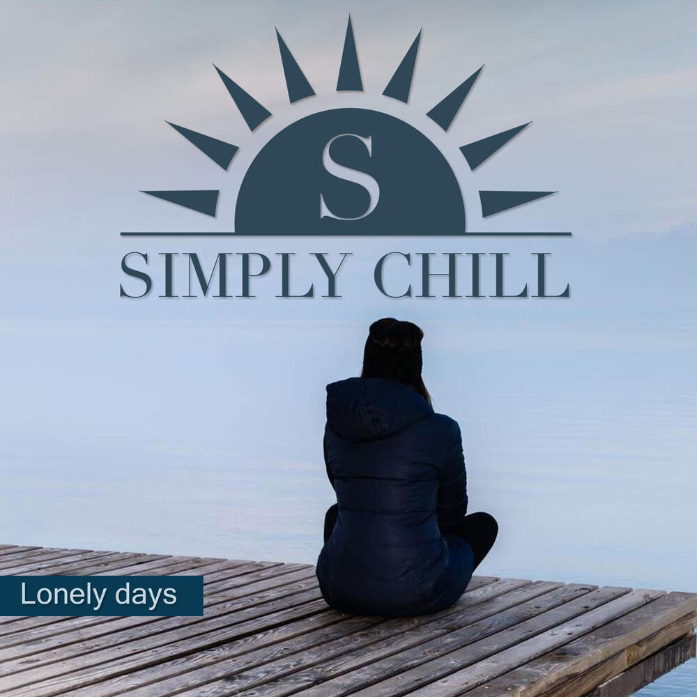 Chilly simply. Lonely Day. @Chillingsimply. Simple Days.