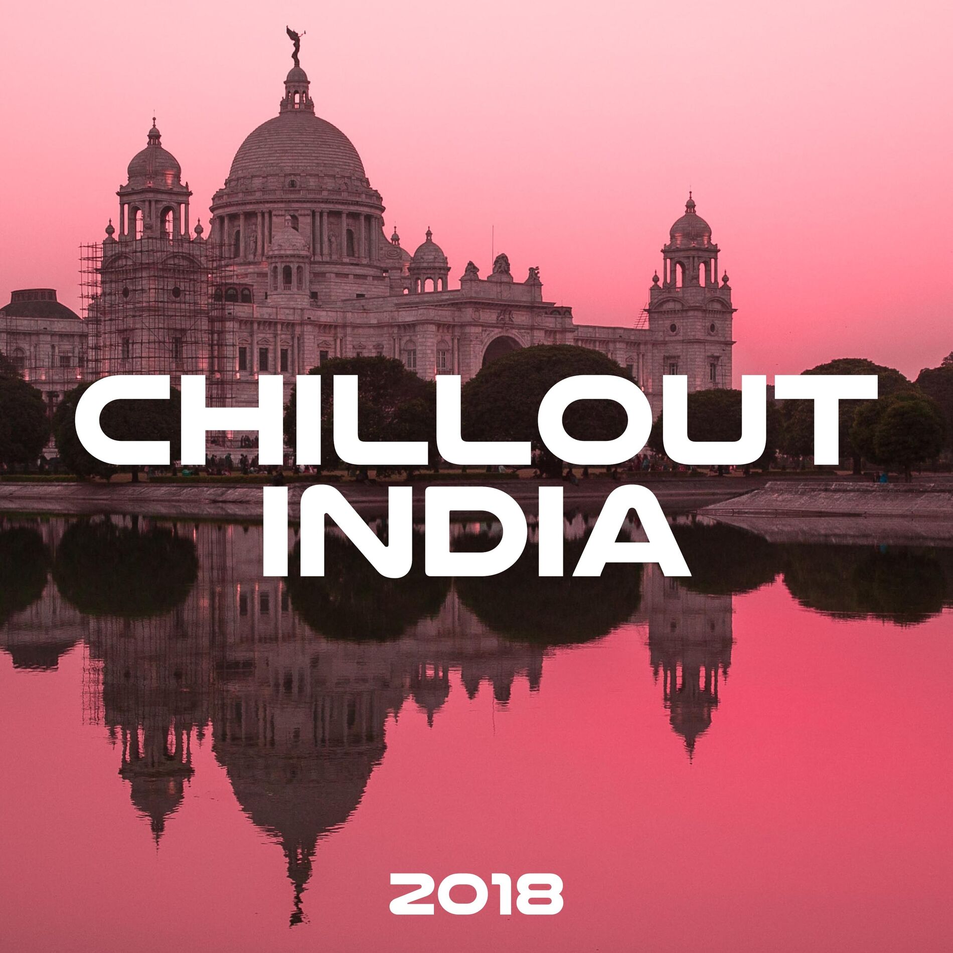 Chillout Life - Chillout India 2018 - Chillout Sexy Love Making Music:  lyrics and songs | Deezer