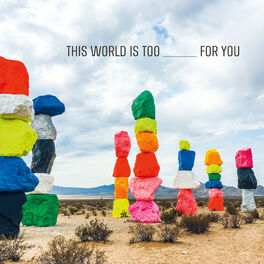 Album cover of This World Is Too _____ for You