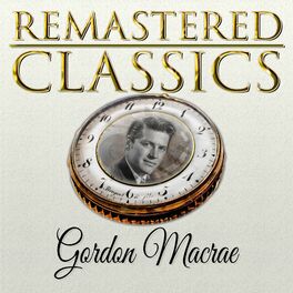 Album cover of Remastered Classics, Vol. 18, Gordon Macrae