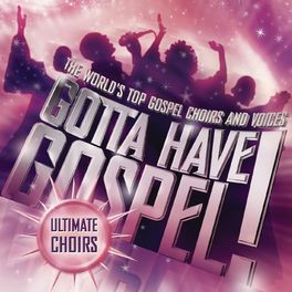 Album cover of Gotta Have Gospel! Ultimate Choirs