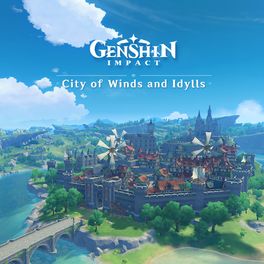 Album cover of Genshin Impact - City of Winds and Idylls (Original Game Soundtrack)