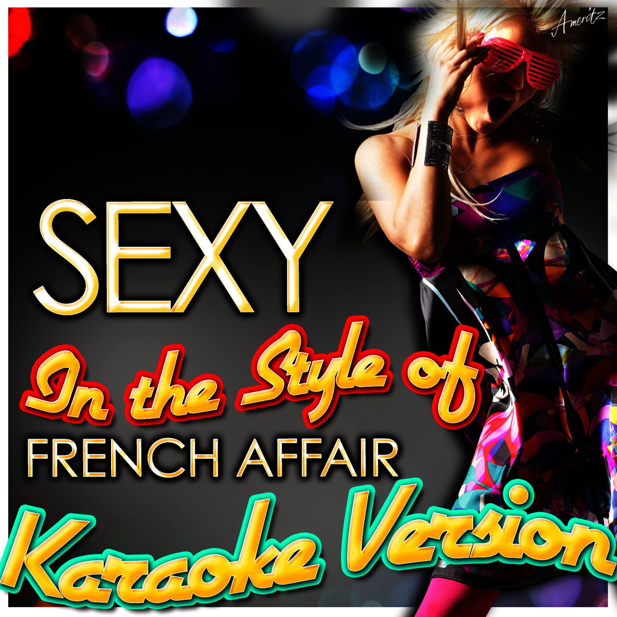 Ameritz - Karaoke - Sexy (In the Style of French Affair) [Karaoke Version]:  lyrics and songs | Deezer