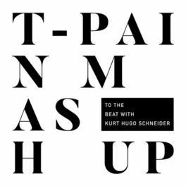 Album cover of T-Pain Mashup (with Kurt Hugo Schneider)