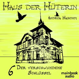 Album cover of Haus der Hüterin: Band 6 - Der verschwundene Schlüssel (Fantasy-Serie)