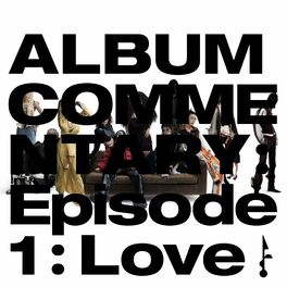 Album cover of Album Commentary: [Episode1 : Love]