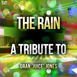 Album cover of The Rain: A Tribute to Oran 'Juice' Jones