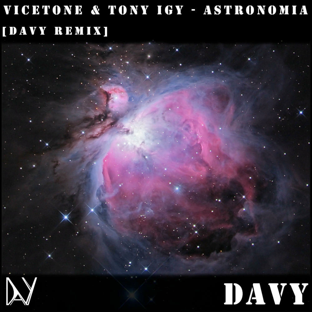 Tony igy astronomia never go. Vicetone &amp; tony igy. tony igy astronomia. tony igy astronomia текст песни. dave austin astronomia nrg remix.