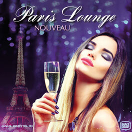 Album cover of Paris Lounge Nouveau: Musical Images, Vol 165