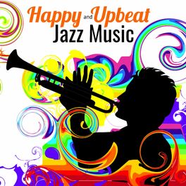 Album cover of Happy and Upbeat Jazz Music