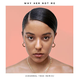 Album cover of Why Her Not Me (Channel Tres Remix)