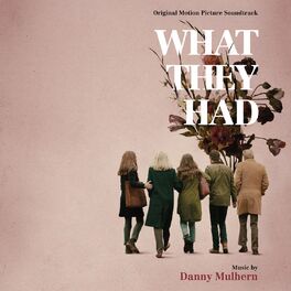 Album cover of What They Had (Original Motion Picture Soundtrack)