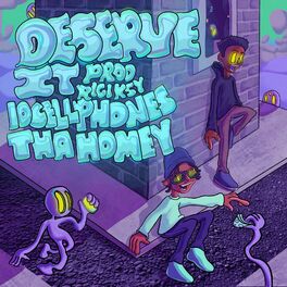 Album cover of Deserve it (feat. 10Cellphones & thaHomey)