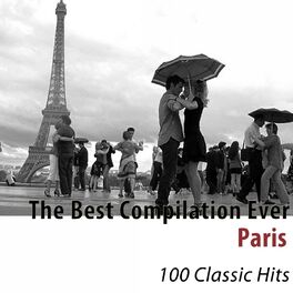 Album cover of The Best Compilation Ever: Paris (100 Classic Hits)