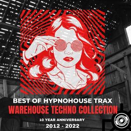 Album cover of Best of Hypnohouse Trax 2012 - 2022: Warehouse Techno