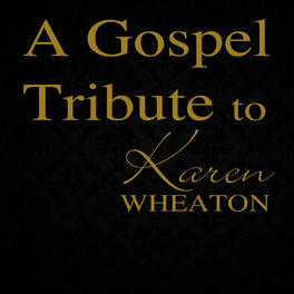 Album cover of A Gospel Tribute to Karen Wheaton