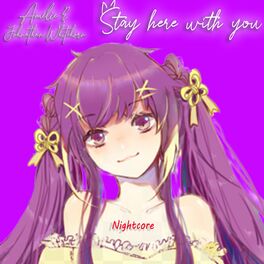 Album cover of Stay Here With You (feat. Amélie) [Nightcore-Hyperpop Edition]