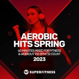 Album cover of Aerobic Hits Spring 2023: 60 Minutes Mixed For Fitness & Workout 135 Bpm / 32 Count