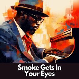 Album cover of Smoke Gets In Your Eyes