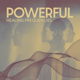 Album cover of Powerful Healing Frequencies: Physical & Emotional Rejuvenation, Meditation for Relief and Oneness, Sublime Solfeggio Hz