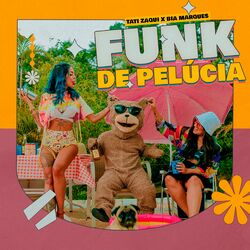 Baixar Funk de Pelúcia - Tati Zaqui e Bia Marques