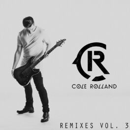 Album cover of Cole Rolland Remixes, Vol. 3