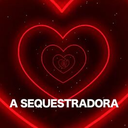 Album cover of A Sequestradora