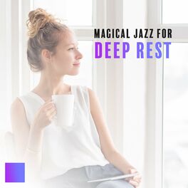 Album cover of Magical Jazz for Deep Rest - Easy Listening Jazz, Lounge Jazz, Relaxing Music