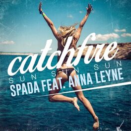 Album cover of Catchfire (Sun Sun Sun) [feat. Anna Leyne]