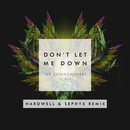 Album cover of Don't Let Me Down (feat. Daya) (Hardwell & Sephyx Remix)