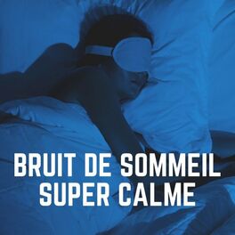 Album cover of Bruit de Sommeil Super Calme