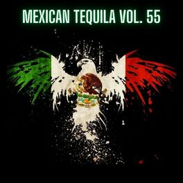Album cover of Mexican Tequila Vol. 55