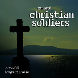 Album cover of Onward, Christian Soldiers… Powerful Songs of Praise