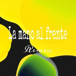 Album cover of La Mano al Frente (Remix)