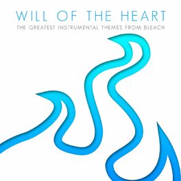 Album cover of Will of the Heart (The Greatest Instrumental Themes From Bleach)