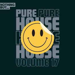 Album cover of Nothing But... Pure House Music, Vol. 17
