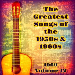 Album cover of The Greatest Songs of the 1950S & 1960S (1969 Volume 12)