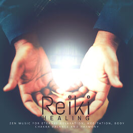 Album cover of Reiki Healing (Zen Music For Eternal Relaxation, Meditation, Body Chakra Balance And Harmony)