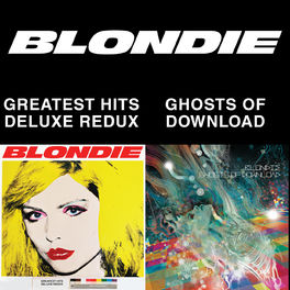 Album cover of Blondie 4(0)-Ever: Greatest Hits Deluxe Redux / Ghosts Of Download