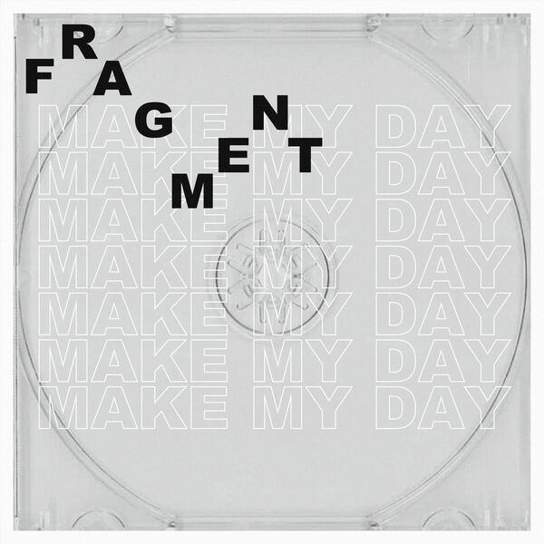 Make My Day - Fragment [single] (2019)