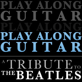 Album cover of Play Along Guitar - A Tribute to The Beatles