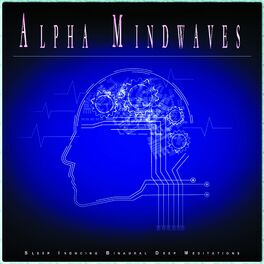 Album cover of Alpha Mindwaves: Sleep Inducing Binaural Deep Meditations