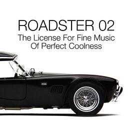 Album cover of Roadster 02 - The License for Fine Music of Perfect Coolness